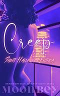 Creep: Short Halloween Erotica by Moon Bey