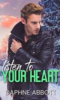 Listen to Your Heart: A Second Chance Road Trip Romance (Eagle Creek #3) by Daphne Abbott