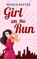Girl On The Run: A laugh-out-loud romantic comedy (Smart Girls #1) by Rhoda Baxter