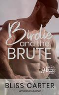 Birdie and the Brute (Mercy Springs Heroes #4) by Bliss Carter