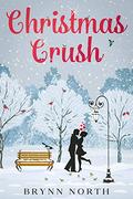 Christmas Crush (East Village Christmas) by Brynn North