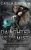 Merlin's Legacy -- Daughter of the Mist (Merlin's Legacy #2) by Quinn Taylor Evans