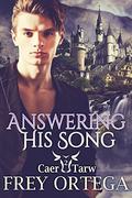 Answering His Song (Caer Tarw #2) by Frey Ortega