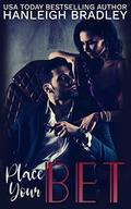 Place Your Bet (Utterly Betrayed #2) by Hanleigh Bradley