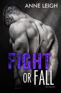 Fight or Fall by Anne Leigh