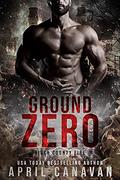 Ground Zero (Birch Fire Department #1) by April Canavan