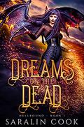 Dreams of the Dead: An Angels and Demons Urban Fantasy (Hellbound #1) by Saralin Cook