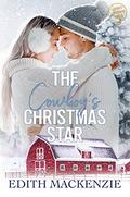 The Cowboy's Christmas Star (The Christmas Star Collection #1) by Edith Mackenzie