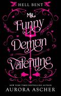 My Funny Demon Valentine (Hell Bent #1) by Aurora Ascher