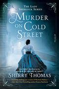Murder on Cold Street (Lady Sherlock #5) by Sherry Thomas
