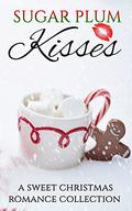 Sugar Plum Kisses: A Sweet Christmas Romance Collection by Donna Wright