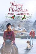 Happy Christmas, Miss Lawrence by Jeanette-Marie Mirich