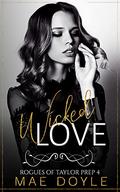 Wicked Love (Rogues of Taylor Prep #4) by Mae Doyle