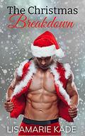 The Christmas Breakdown by Lisamarie Kade