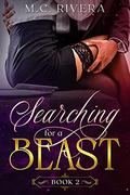 Searching for a Beast: Book 2  (Beast Series) by M.C. Rivera