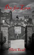 Die For Love by Ellen Read