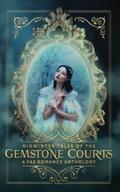 Midwinter Tales of the Gemstone Courts: A Fae Romance Anthology by Lisa Kumar