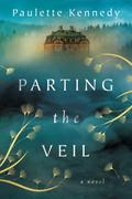 Parting the Veil by Paulette Kennedy