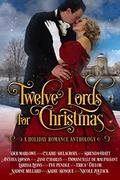 Twelve Lords for Christmas: A Holiday Historical Romance Anthology by Anthea Lawson