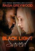 Black Light: Saved by Raisa Greywood