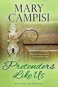 Pretenders Like Us: A Small Town Family Saga (Reunion Gap #6) by Mary Campisi