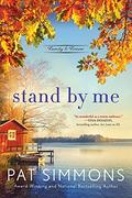 Stand by Me: A Clean and Wholesome Romance (Family Is Forever #3) by Pat Simmons