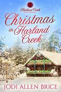 Christmas in Harland Creek (Harland Creek Series #4) by Jodi Allen Brice