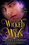 Wicked Ways (The Mad Magic Saga #3) by Nicole Conway
