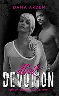Illicit Devotion (Pretty Pinks MC #2) by Dana Arden