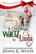A Christmas Waltz for Linda (Huckleberry Falls Holiday Romances #6) by Donna K. Weaver