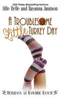 A Troublesome Little Turkey Day by Allie Belle, Rayanna Jamison