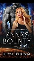 Anna's Bounty (Earth's Bounty) (Earth's Bounty #1) by Deysi O'Donal