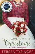 Somehow, This Christmas (Something Borrowed Collection #4) by Teresa Tysinger