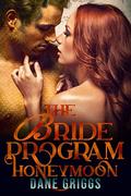 The Bride Program Honeymoon (Saving Ceraste #4) by Dane Griggs