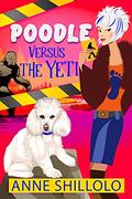 Poodle Versus The Yeti (Cottage Country Cozy #4) by Anne Shillolo