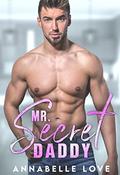 Mr. Secret Daddy: A Second Chance Romance  (Love, Accidentally) Kindle Edition by Annabelle Love