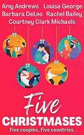 Five Christmases: Five Countries. Five Couples by Louisa George