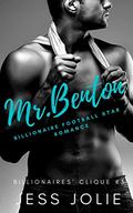 Mr. Benton: A Billionaire Football Star Romance (Billionaires' Clique #3) by Jess Jolie