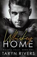 Whiskey Home (Whiskey Falls #1) by Taryn Rivers