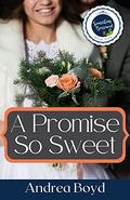 A Promise So Sweet (Something Borrowed Collection #5) by Andrea Boyd
