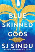 Blue-Skinned Gods by S.J. Sindu