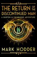 The Return of the Discontinued Man by Mark Hodder
