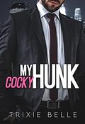 My Cocky Hunk (Hunky Bossy Billionaires #1) by Trixie Belle