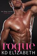 Rogue (The King Cousins #2) by K.D. Elizabeth