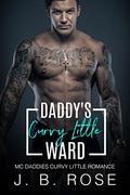 Daddy's Curvy Little Ward (Mc Daddies Curvy Little #1) by J. B. ROSE