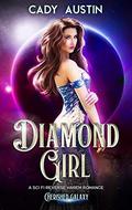 Diamond Girl: A Sci Fi Reverse Harem Romance (Cherished Galaxy #1) by Cady Austin