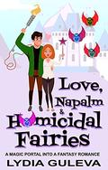 Love, Napalm & Homicidal Fairies (Doctors Without Boundaries #2) by Lydia Guleva
