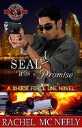 SEALed with a Promise (Special Forces: Operation Alpha; Shock Force One #5) by Rachel McNeely