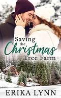 Saving the Christmas Tree Farm (Christmas Cove #3) by Erika Lynn