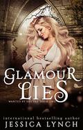 Glamour Lies (Wanted by the Fae #2) by Jessica Lynch